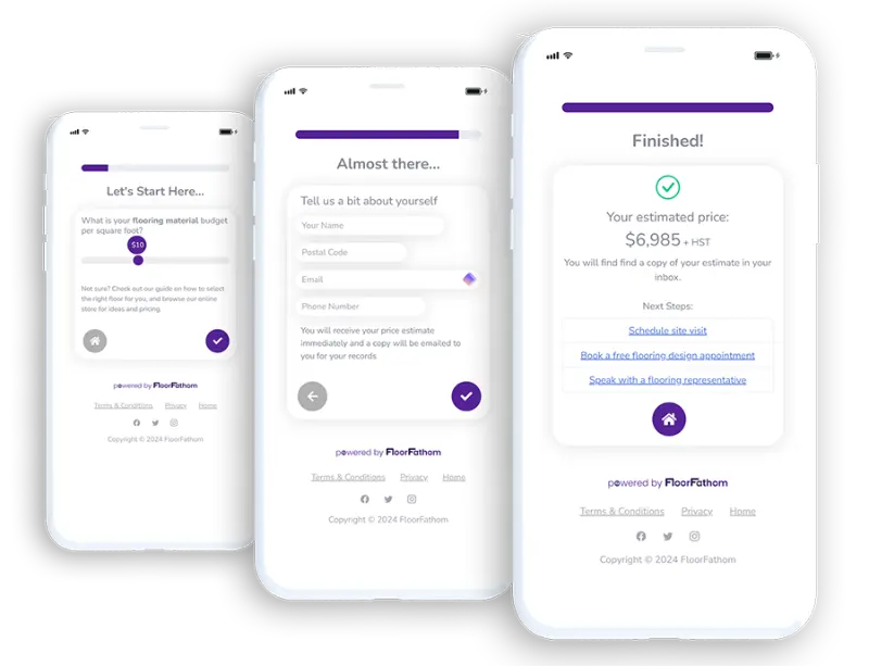 The instant estimator tool by FloorFathom runs fast and smooth on any device and allows anyone to quickly price their flooring project. By running FloorFathom's instant estimator, flooring business can access the rich metrics and lead generation that this tool powers.